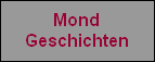 Mond
Geschichten